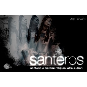 Santeros - santeria e sistemi religiosi afro-cubani