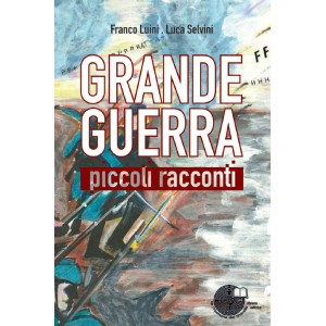 Grande guerra - piccoli racconti