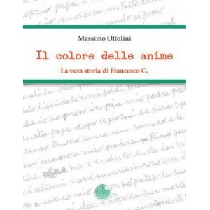 Il colore delle anime. La vera storia di Francesco G.