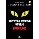 QUATTRO PICCOLE STORIE HORROR - LE AVVENTURE DI BETTA E MATILDE vol.6 