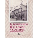 La Cooperativa Bell’Unione a Canegrate. Un viaggio lungo più di un secolo