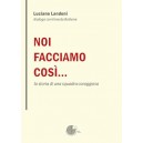 Noi facciamo così… la storia di una squadra coraggiosa 